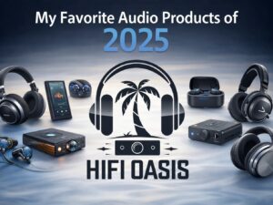 HiFi-Dawson's Favorite Audio Products of 2025