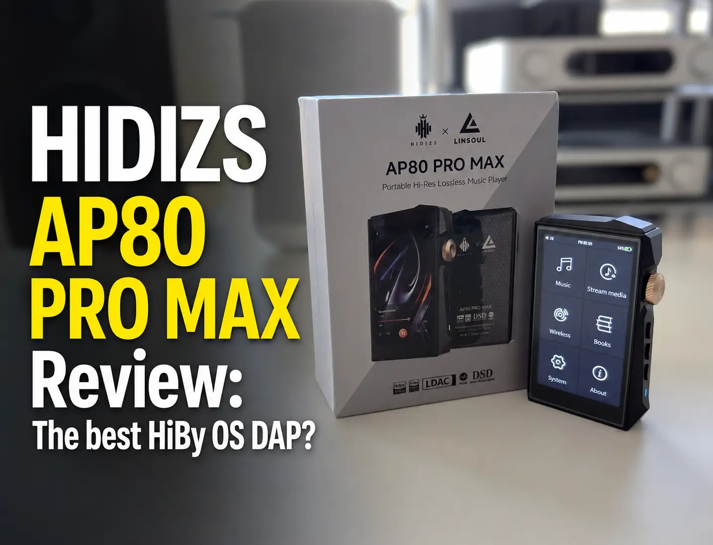 HIDIZS AP80 PRO MAX Review: The Best HiBy OS DAP? - HiFi Oasis